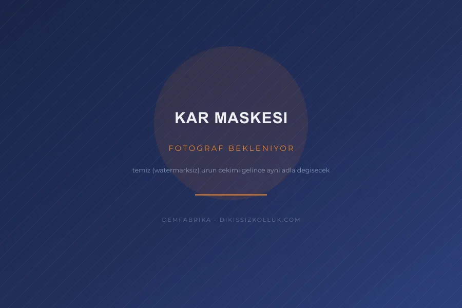 Kar Maskesi - DemFabrika üretimi